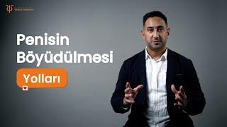 Penisin böyüdülməsi yolları