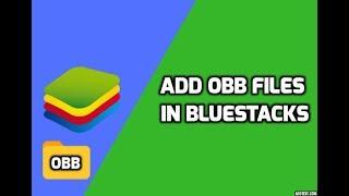 How to add obb to bluestacks(pc) (2018) (Method may not work on latest bluestack)