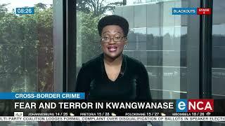 Cross-Border Crime | Fear and  terror in kwaNgwanase