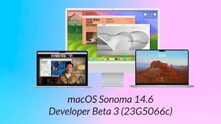 macOS Sonoma 14.6 Developer Beta 3: Fixes and Improvements