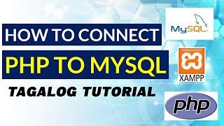 HOW TO CONNECT PHP TO MYSQL: (TAGALOG)
