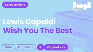 Lewis Capaldi - Wish You The Best (Karaoke Piano)