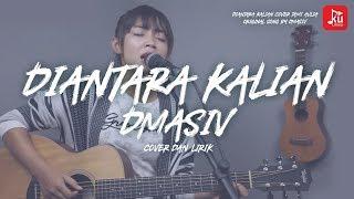 Diantara Kalian Dmasiv Cover Tami Aulia ( Lirik )