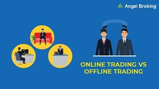 Difference between Online & Offline Trading?  | Angel Broking