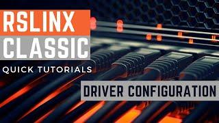 RSLinx Classic | Ethernet Driver Configuration