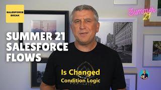 Is Changed Condition Logic in Summer '21 Salesforce Flows