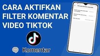 Cara Mengaktifkan Filter Komentar Video Tiktok