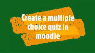 Create a multiple choice quiz in Moodle