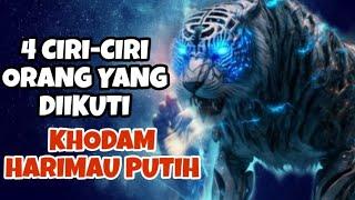 4 CIRI-CIRI ORANG DIIKUTI KHODAM HARIMAU PUTIH