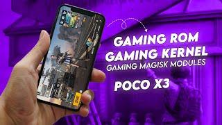 Gaming Custom Rom With Gaming Kernel And FPS Boost Magisk Modules For POCO X3 Device!