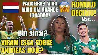  VIRAM O QUE ACONTECEU COM ANDREAS HOJE? É UM SINAL? PALMEIRAS MIRA + UM ATACANTE! ROMULO DECIDIU