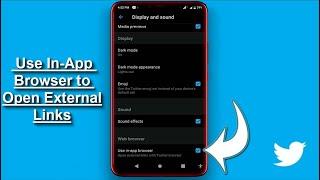 How to Open External Links In App Browser on Twitter in Android