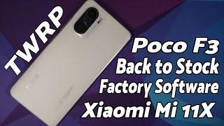 Xiaomi Mi 11X | Back to Stock MIUI | Install Factory Firmware | Poco F3 | Without Computer | TWRP