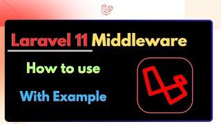 How to use Middleware in Laravel 11 with Example For Beginners