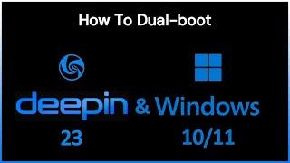 How to dual-boot Deepin OS 23 and Windows 10/11?