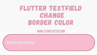 Flutter Textfield Border Color Customization | Flutter Tutorial | Flutter Widgets