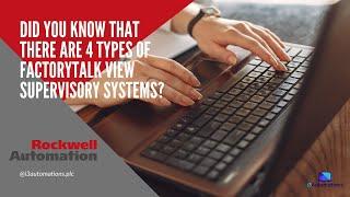 Did you know that there are 4 types of FactoryTalk View supervisory systems?