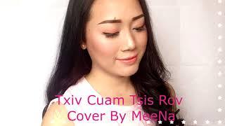 Txiv Cuam Tsis Rov Cover By MeeNa