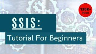 SSIS For Beginners [Tutorial]