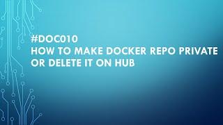 #DOC010 How to make docker repo private or delete it on docker hub #docker #kubernetes