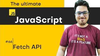 Fetch API | JavaScript Tutorial in Hindi #66