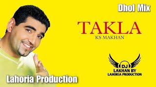 Takla | Dhol Remix | Ks Makhan LAHORIA PRODUCTION Old Punjabi Songs Mix