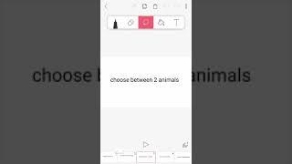 Choose between 2 animals for me in humantale