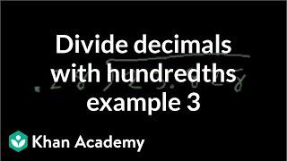 Dividing decimals with hundredths example 3 | Decimals | Pre-Algebra | Khan Academy