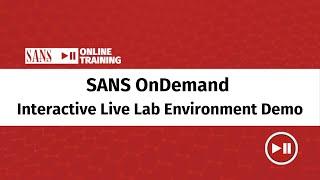SANS OnDemand Interactive Live Lab Environment Demo: Local & Remote Lab Demonstrations