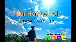 Hai Hai Ne Lok |Heimon /Wanda ft  B4nshan | Official Lyircs Video| Nangbah /Pnar|Dance song