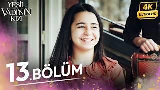 Yeşil Vadinin Kızı 13. Bölüm | 4K