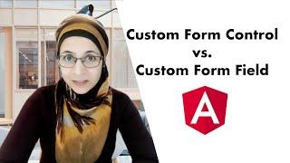 Angular: Custom Form Control vs. Custom Form Field