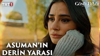 Asuman'ın derin yarası - Gönül Dağı 148. Bölüm  @trt1