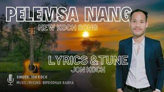 PELEMSA NANG || Superhit New Koch Song || 2025 || Jon Koch ||Official Song|| Jon Music.