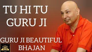 TU HI TU GURU JI/GURU JI AMRIT VELA SATSANG #guruji #gurujibhajan #gurujikaashram #gurujisatsang