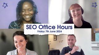 SEO Office Hours 7th June 2024 ft. Natalie Arney, Rosemary Osuoha, Michael Chidzey, Jo Turnbull