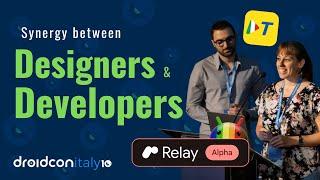 How Google’s Relay Creates Synergy between Designers and Developers! | Droidcon Italy 2023 Talk