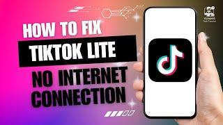 How to Fix TikTok Lite no Internet Connection