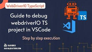 Guide to debug webdriverIO typescript project in VSCode