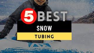 Best Snow Tubing 2022  Top 5 Snow Tubing Reviews