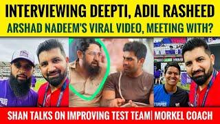 Arshad Nadeem met with? | Interviewing Deepti, Rasheed | Shaan on Tests | Morkel new bowling coach