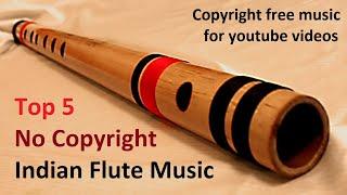 Top 5 copyright free Indian flute music | Meditative & Relaxing Bansuri