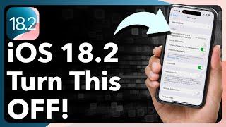 iOS 18.2 - 7 Settings You Need To Turn OFF Right Now!