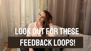 4 Key Feedback Loops You Need to Look Out For!