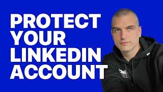 How to Protect Your LinkedIn Account from Cyber Threats: 11 Tips