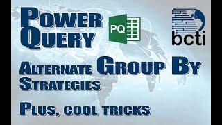 Power Query - Alternate Group By Strategies