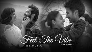 Feel The Vibes | HT Music | Arijit Singh Songs | Best of Arijit Singh 2023 | Bollywood Love Songs