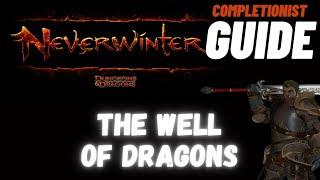 The Well of Dragons Neverwinter completionist guide