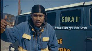 NO RAIN FHOS - SOKA II feat SAINT YOWZHA (OFFICIAL MUSIC VIDEO)