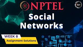 NPTEL Social Networks WEEK8 Quiz Assignment Solutions and Answer | Jan 2024 | IIT Ropar